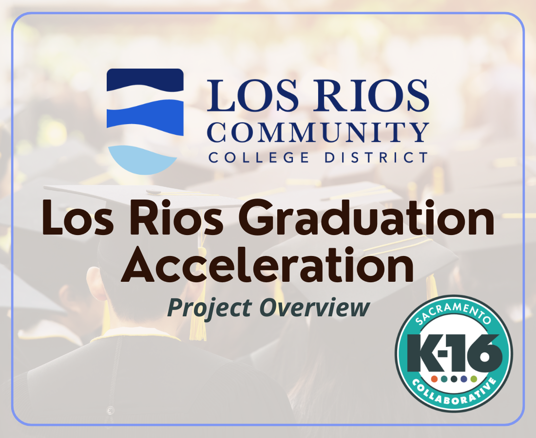 Los Rios Graduation Acceleration Project Overview